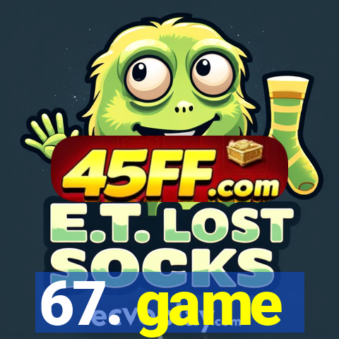 67. game